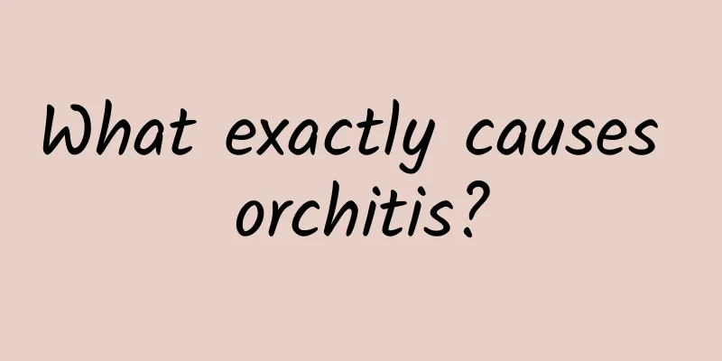 What exactly causes orchitis?