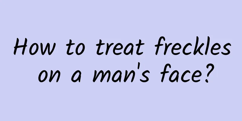 How to treat freckles on a man's face?
