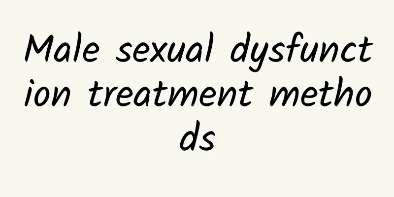 Male sexual dysfunction treatment methods