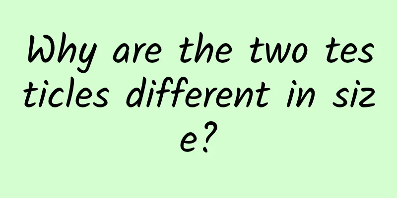 Why are the two testicles different in size?
