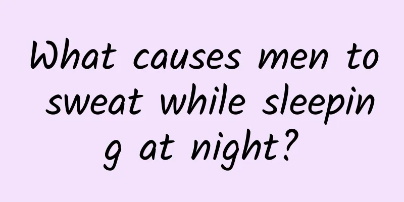 What causes men to sweat while sleeping at night?