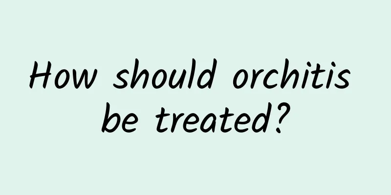 How should orchitis be treated?