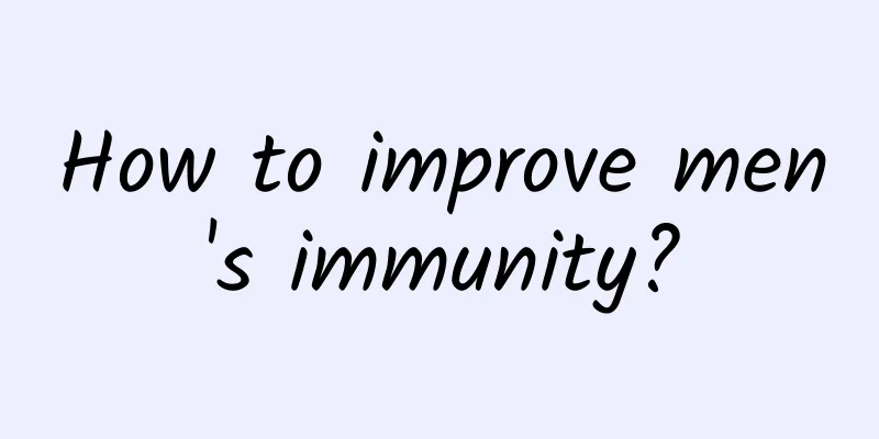 How to improve men's immunity?