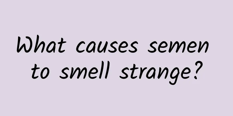 What causes semen to smell strange?