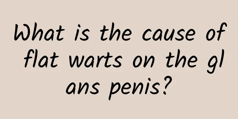 What is the cause of flat warts on the glans penis?
