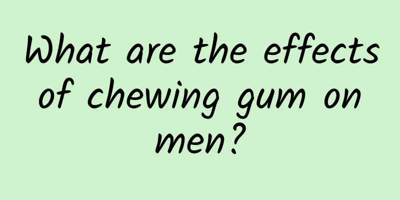 What are the effects of chewing gum on men?
