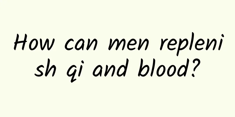 How can men replenish qi and blood?