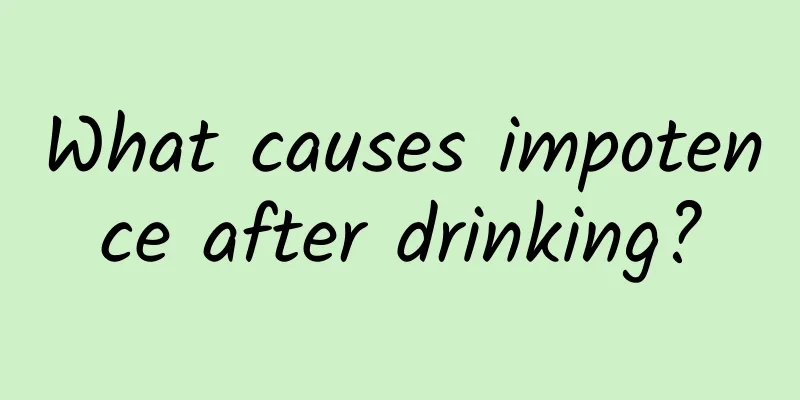 What causes impotence after drinking?