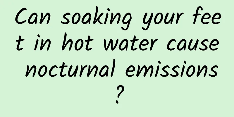 Can soaking your feet in hot water cause nocturnal emissions?