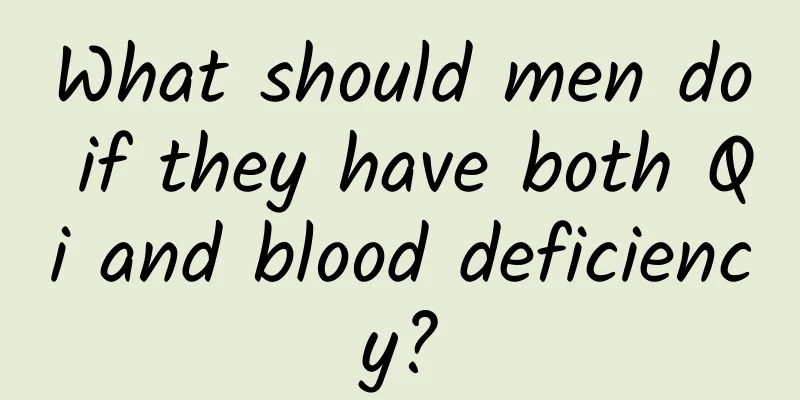 What should men do if they have both Qi and blood deficiency?