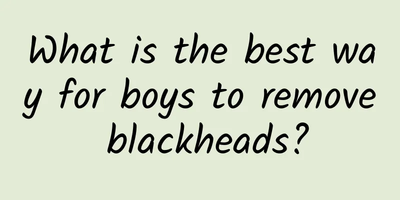 What is the best way for boys to remove blackheads?