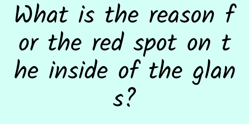 What is the reason for the red spot on the inside of the glans?