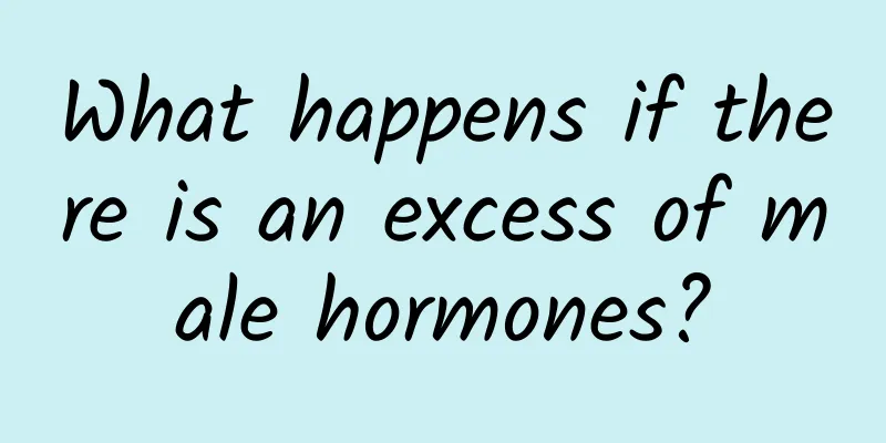 What happens if there is an excess of male hormones?