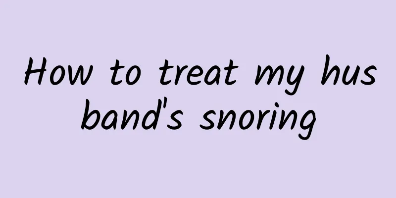 How to treat my husband's snoring