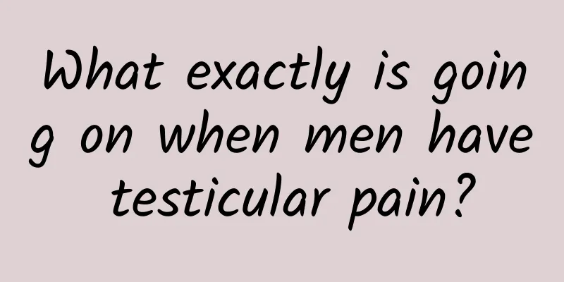 What exactly is going on when men have testicular pain?