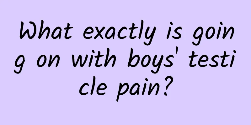 What exactly is going on with boys' testicle pain?