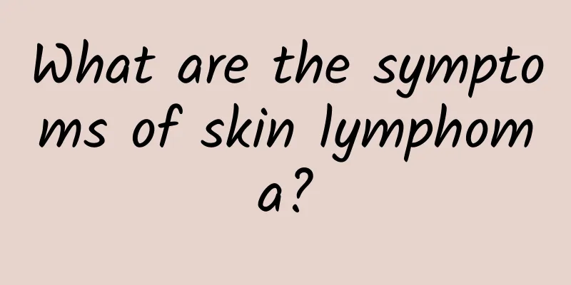 What are the symptoms of skin lymphoma?