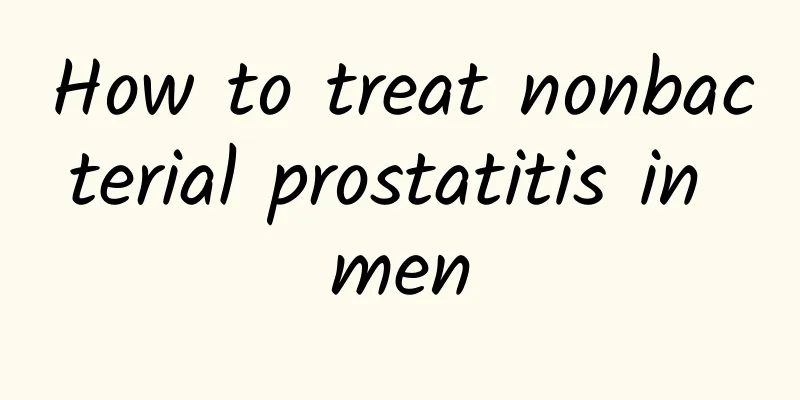 How to treat nonbacterial prostatitis in men