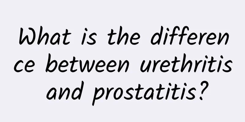 What is the difference between urethritis and prostatitis?