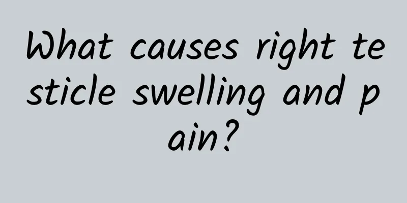What causes right testicle swelling and pain?