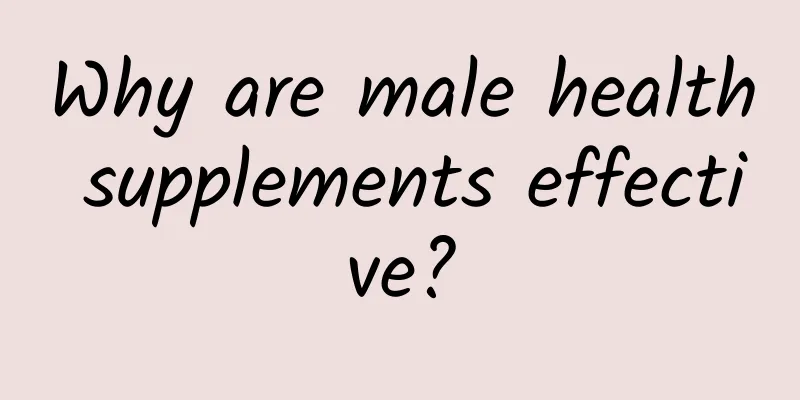 Why are male health supplements effective?