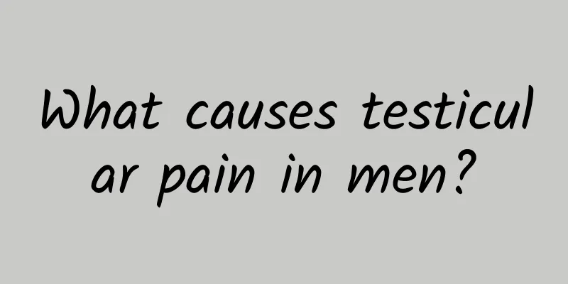What causes testicular pain in men?