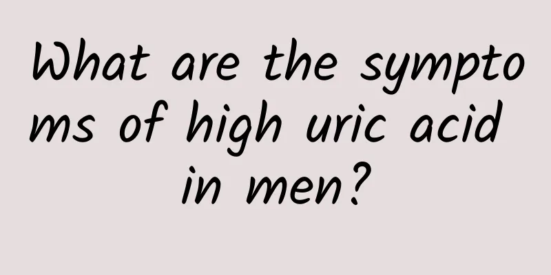 What are the symptoms of high uric acid in men?