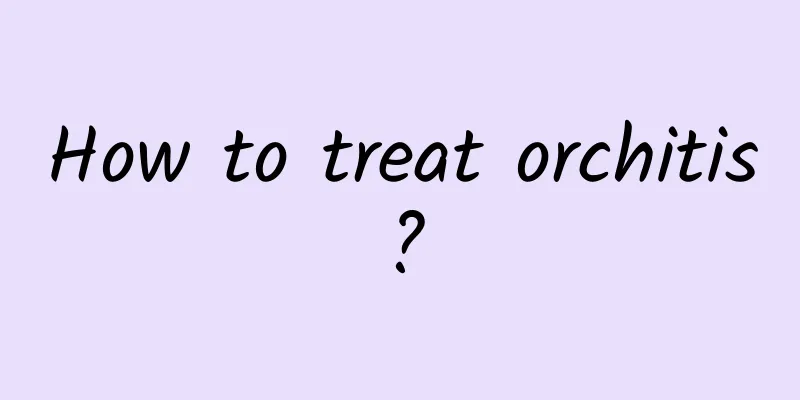 How to treat orchitis?