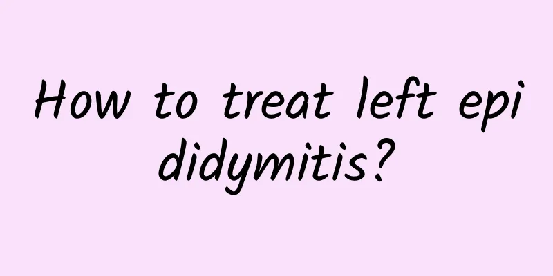How to treat left epididymitis?
