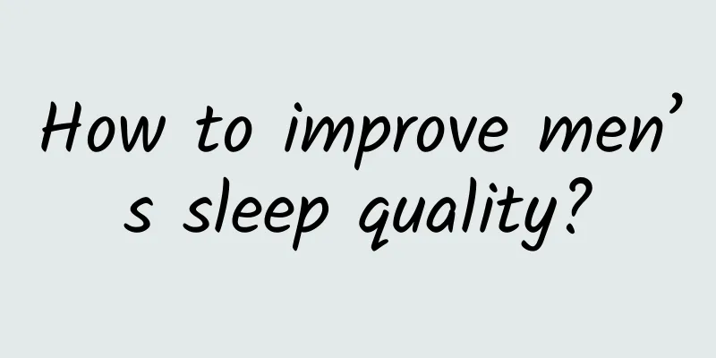 How to improve men’s sleep quality?
