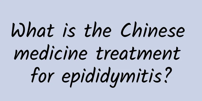 What is the Chinese medicine treatment for epididymitis?