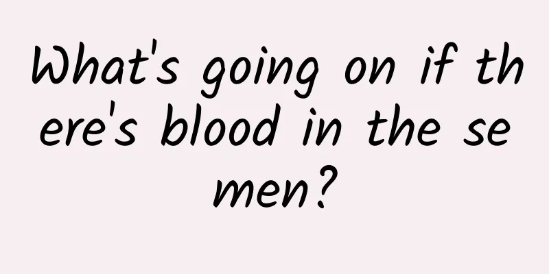 What's going on if there's blood in the semen?