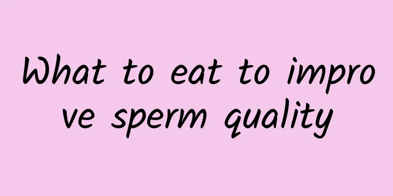 What to eat to improve sperm quality