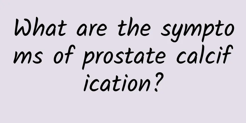 What are the symptoms of prostate calcification?