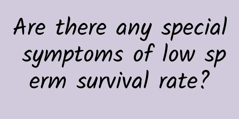 Are there any special symptoms of low sperm survival rate?