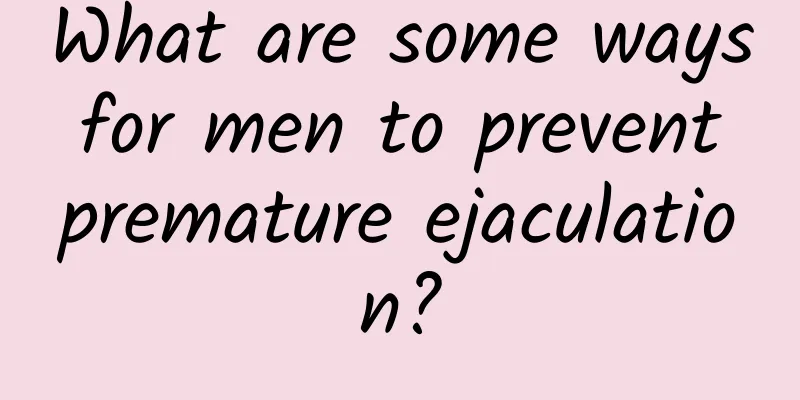 What are some ways for men to prevent premature ejaculation?