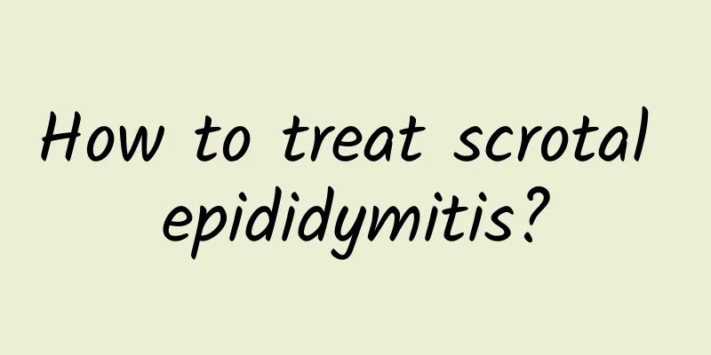How to treat scrotal epididymitis?