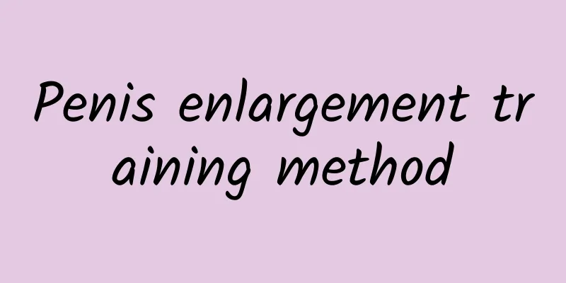 Penis enlargement training method