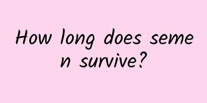 How long does semen survive?