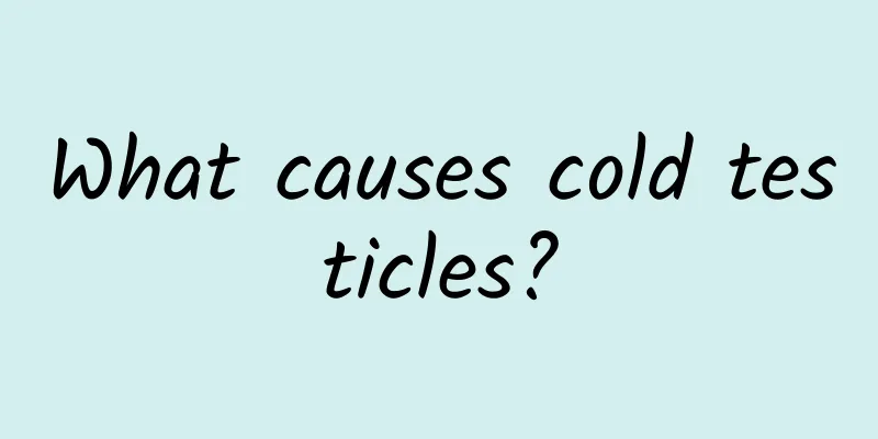 What causes cold testicles?