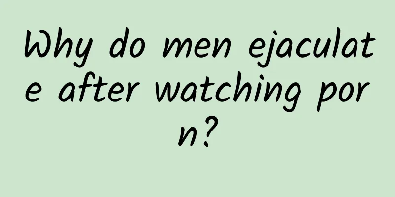 Why do men ejaculate after watching porn?