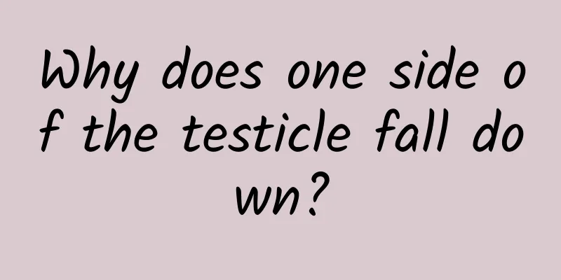 Why does one side of the testicle fall down?