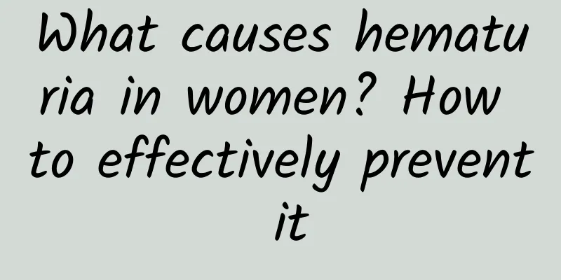 What causes hematuria in women? How to effectively prevent it