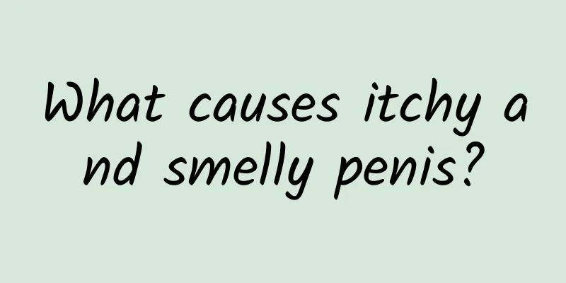 What causes itchy and smelly penis?