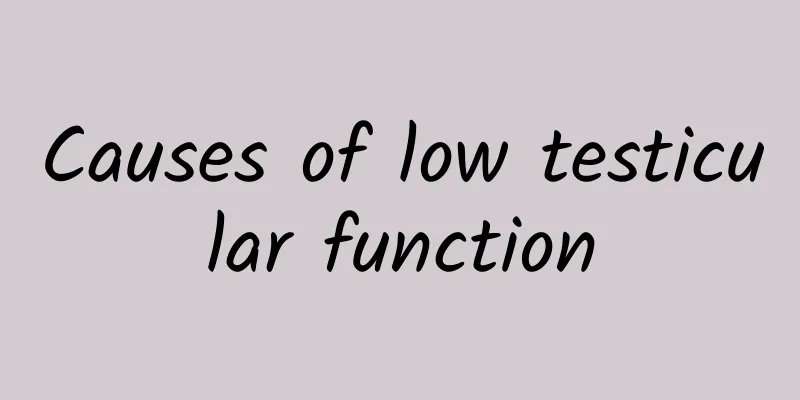 Causes of low testicular function