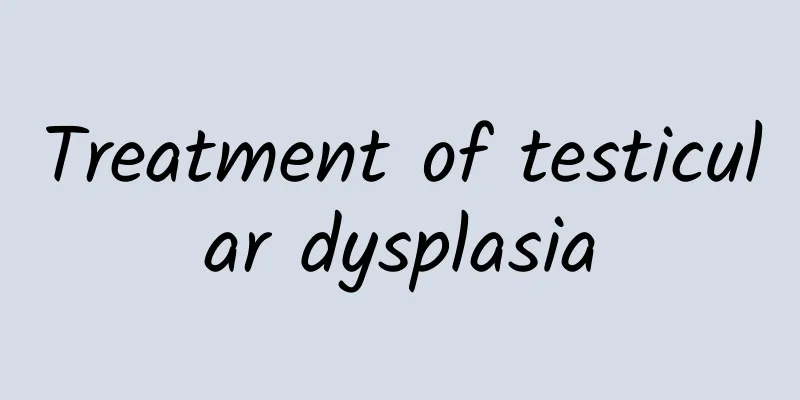 Treatment of testicular dysplasia