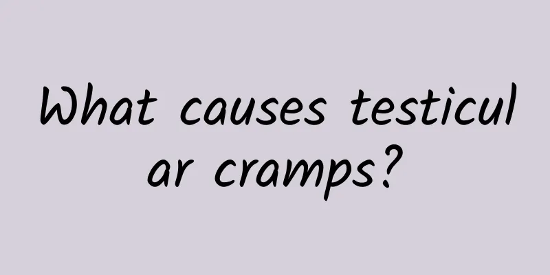 What causes testicular cramps?