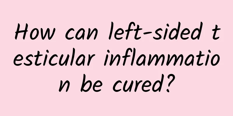 How can left-sided testicular inflammation be cured?