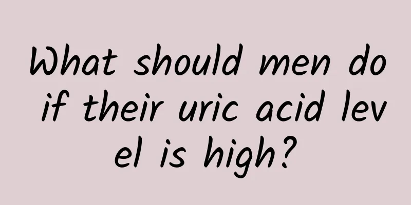 What should men do if their uric acid level is high?
