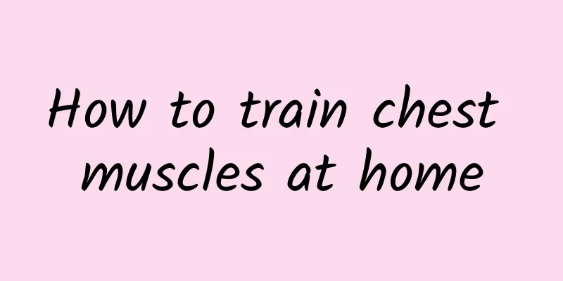 How to train chest muscles at home